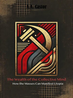 cover image of The Wealth of the Collective Mind